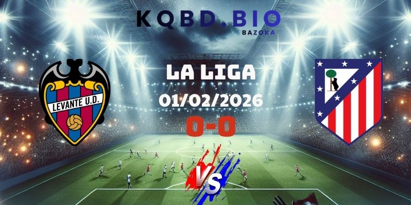 Kết Quả Bóng Đá Levante Và Atl. Madrid Ngày 01/02/2026