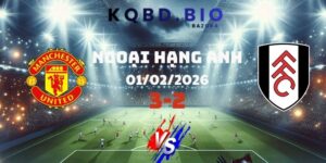 Kết Quả Bóng Đá Manchester Utd Và Fulham Ngày 01/02/2026
