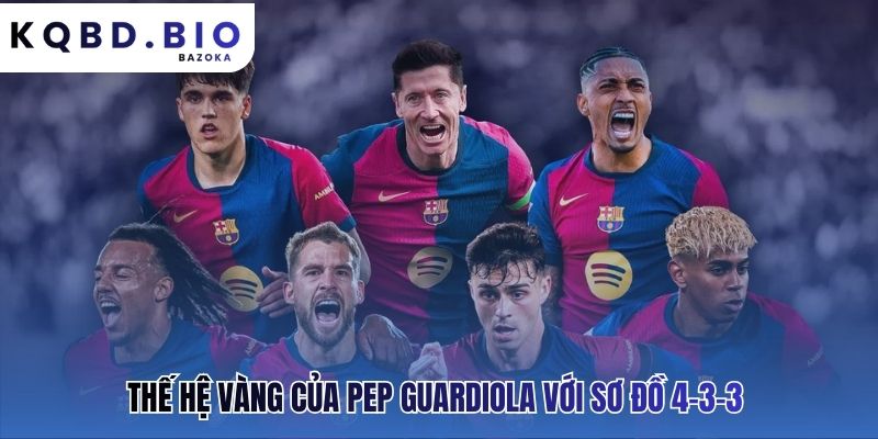 Thế hệ vàng của Pep là đỉnh cao Barcelona: phong cách Tiki-Taka và các huyền thoại CLB